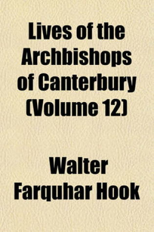 Cover of Lives of the Archbishops of Canterbury (Volume 12)