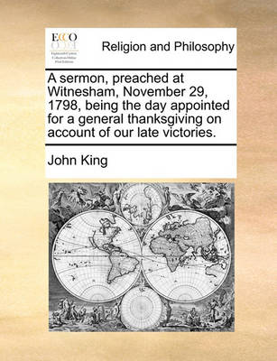 Book cover for A Sermon, Preached at Witnesham, November 29, 1798, Being the Day Appointed for a General Thanksgiving on Account of Our Late Victories.