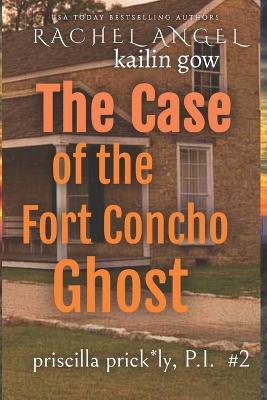 Cover of Case of the Fort Concho Ghost (Priscilla Prickly, P.I. Book 2)