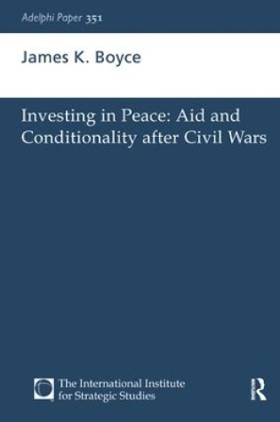 Cover of Investing in Peace: Aid and Conditionality after Civil Wars