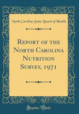 Book cover for Report of the North Carolina Nutrition Survey, 1971 (Classic Reprint)