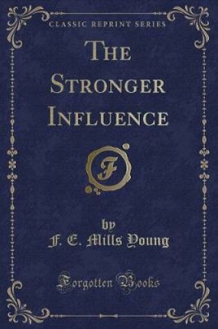 Cover of The Stronger Influence (Classic Reprint)