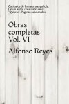 Book cover for Obras completas de Alfonso Reyes. Vol. VI