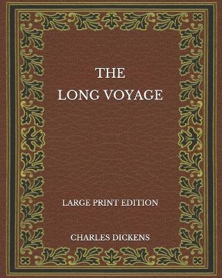 Cover of The Long Voyage - Large Print Edition