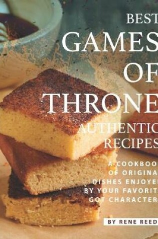 Cover of Best Games of Throne Authentic Recipes