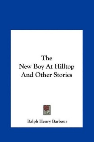 Cover of The New Boy at Hilltop and Other Stories the New Boy at Hilltop and Other Stories