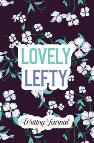 Cover of Lovely Lefty - Writing Journal