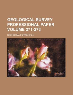 Book cover for Geological Survey Professional Paper Volume 271-273