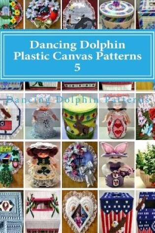 Cover of Dancing Dolphin Plastic Canvas Patterns 5