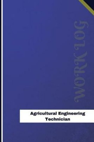 Cover of Agricultural Engineering Technician Work Log