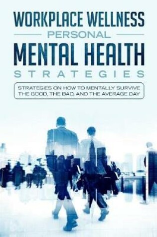 Cover of Workspace Wellness Personal Mental Health Strategies