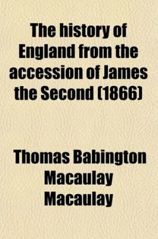 Cover of The History of England from the Accession of James the Second (1866)