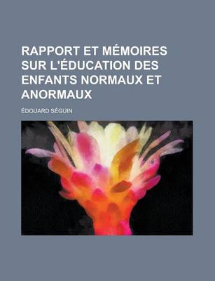 Book cover for Rapport Et Memoires Sur L'Education Des Enfants Normaux Et Anormaux