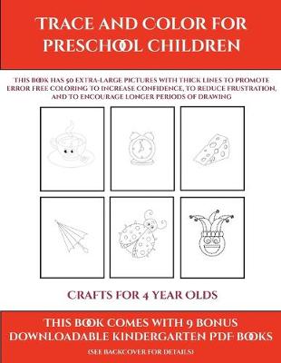 Book cover for Crafts for 4 year Olds (Trace and Color for preschool children)