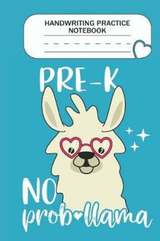 Cover of Handwriting Practice Notebook - Pre-K No Prob-llama