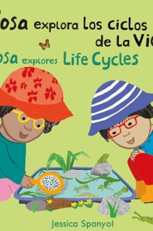 Cover of Rosa explora los ciclos de la vida/Rosa explores Life Cycles