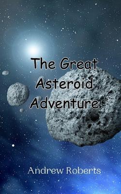 Book cover for The Great Asteroid Adventure