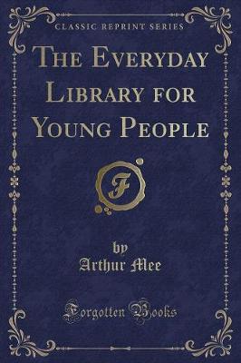 Book cover for The Everyday Library for Young People (Classic Reprint)