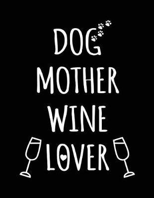 Book cover for Dog Mother Wine Lover