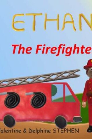 Cover of Ethan the Firefighter