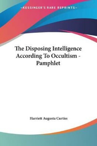 Cover of The Disposing Intelligence According To Occultism - Pamphlet