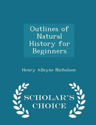 Book cover for Outlines of Natural History for Beginners - Scholar's Choice Edition