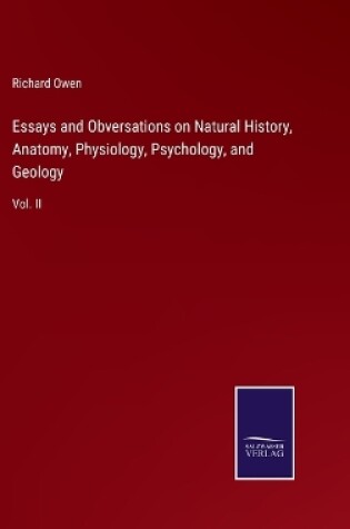 Cover of Essays and Obversations on Natural History, Anatomy, Physiology, Psychology, and Geology