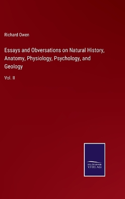Book cover for Essays and Obversations on Natural History, Anatomy, Physiology, Psychology, and Geology