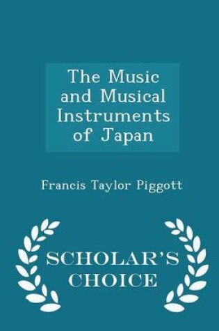 Cover of The Music and Musical Instruments of Japan - Scholar's Choice Edition