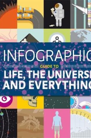 Cover of Infographic Guide to Life, the Universe and Everything