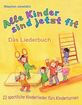 Book cover for Alle Kinder Sind Jetzt Fit - 22 Sportliche Kinderlieder F rs Kinderturnen