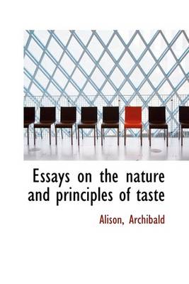 Book cover for Essays on the Nature and Principles of Taste