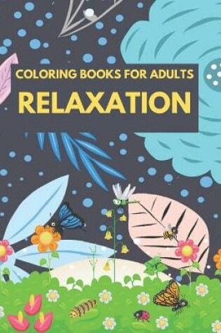 Cover of Coloring Books for Adults Relaxation