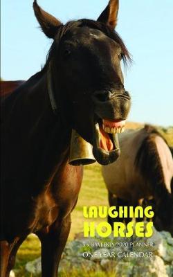 Book cover for Laughing Horses 5 x 8 Weekly 2020 Planner