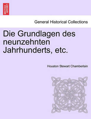 Book cover for Die Grundlagen Des Neunzehnten Jahrhunderts, Etc.Band.I