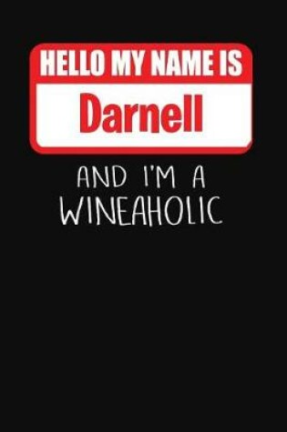 Cover of Hello My Name is Darnell And I'm A Wineaholic