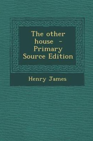 Cover of The Other House - Primary Source Edition