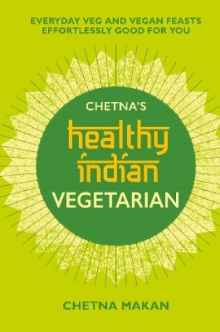 Cover of Chetna's Healthy Indian: Vegetarian