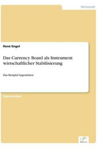 Cover of Das Currency Board als Instrument wirtschaftlicher Stabilisierung