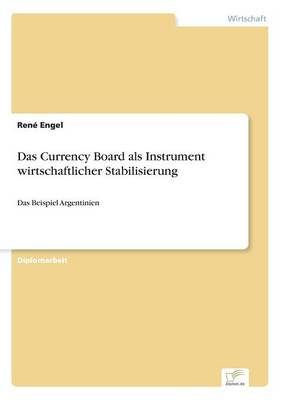 Book cover for Das Currency Board als Instrument wirtschaftlicher Stabilisierung