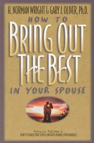 Cover of How to Bring Out the Best in Your Spouse