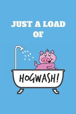 Book cover for Just A Load Of Hogwash