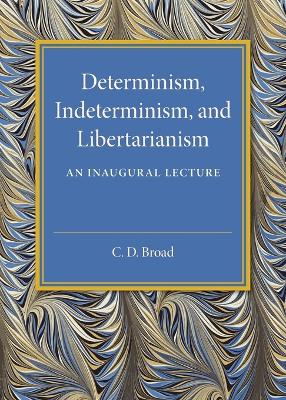 Book cover for Determinism, Indeterminism, and Libertarianism