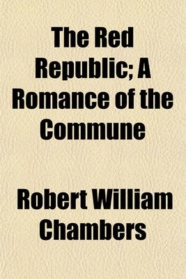 Book cover for The Red Republic; A Romance of the Commune