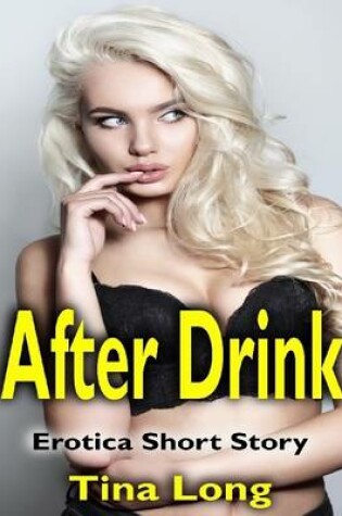 Cover of After Drink: Erotica Short Story