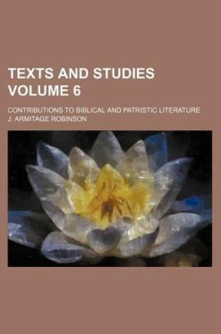 Cover of Texts and Studies Volume 6; Contributions to Biblical and Patristic Literature