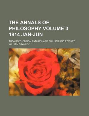 Book cover for The Annals of Philosophy Volume 3 1814 Jan-Jun