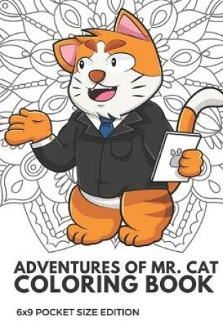 Cover of Adventures Of Mr Cat Coloring Book 6x9 Pocket Size Edition