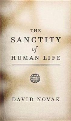 Book cover for The Sanctity of Human Life