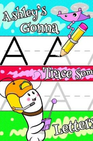 Cover of Ashley's Gonna Trace Some Letters